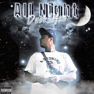 Listen to All Night (Explicit) song with lyrics from Dusk1hun