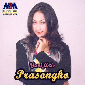 Listen to Prasongko song with lyrics from Yuni Azis
