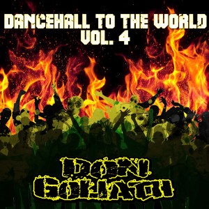 อัลบัม Dancehall to the World, Vol. 4 (Explicit) ศิลปิน Don Goliath
