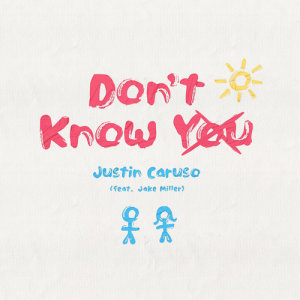 Justin Caruso的專輯Don't Know You (feat. Jake Miller)