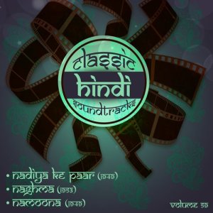 อัลบัม Classic Hindi Soundtracks, Nadiya Ke Paar (1949), Naghma (1953), Namoona (1949), Vol. 59 ศิลปิน Chitalkar Ramchandra