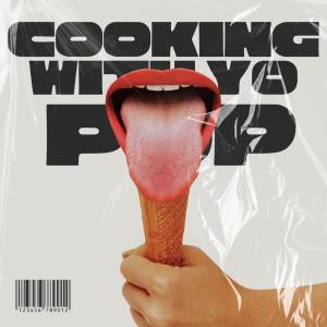 ดาวน์โหลดและฟังเพลง COOKING WITH YO POP (Explicit) พร้อมเนื้อเพลงจาก Mekvia Ortiz