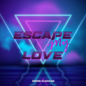 收聽Denie Kleiman的Escape My Love歌詞歌曲
