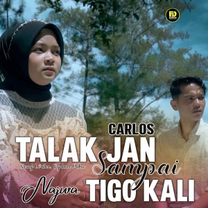 Album Talak Jan Sampai Tigo Kali oleh Najwa