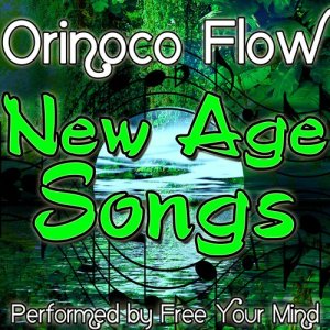 Free Your Mind的專輯Orinoco Flow: New Age Songs