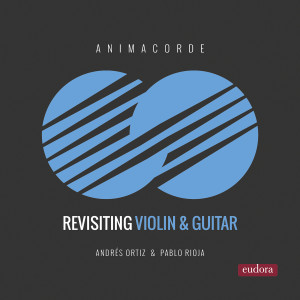 Album Revisiting Violin & Guitar from Duo Animacorde
