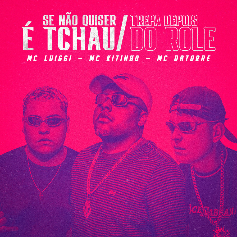 Se Não Quiser é Tchau / Trepa Depois do Role (Explicit)