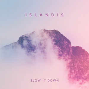 Dengarkan lagu Slow It Down nyanyian Islandis dengan lirik