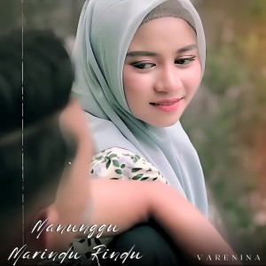 收聽Varenina的Manunggu Marindu Rindu歌詞歌曲