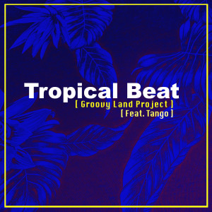 Groovy Land Project的專輯Tropical Beat