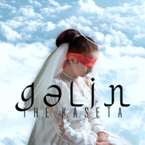 The Kaseta的专辑Gəlin