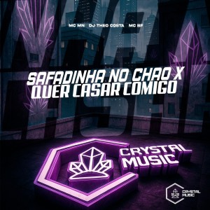Safadinha No Chão X Quer Casar Comigo (Explicit) dari DJ Theo Costa