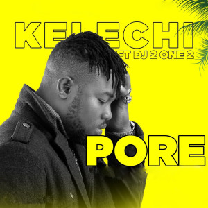 Listen to Pore song with lyrics from Kelechi Africana