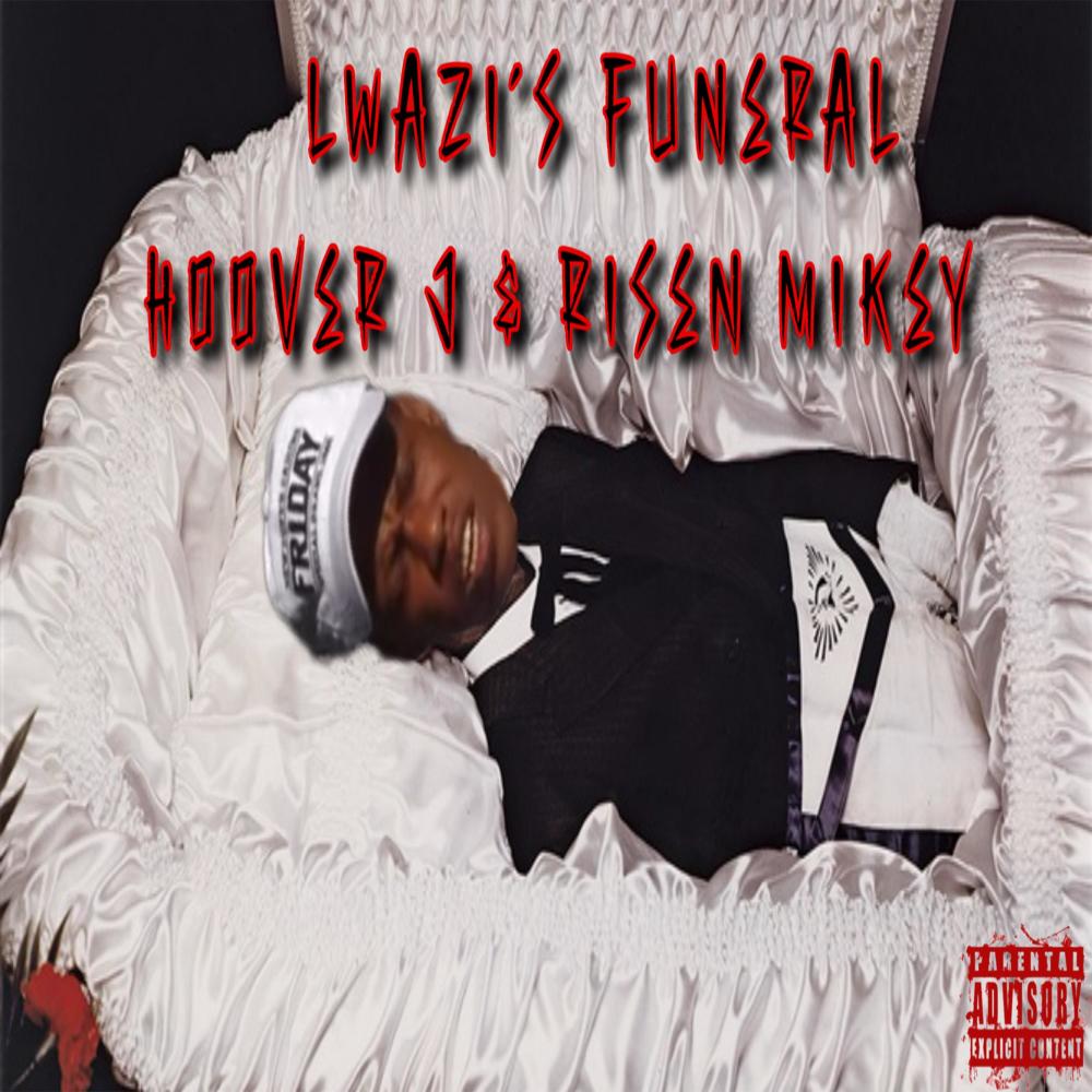 Lwazi's Funeral (feat. Risen Mikey) (Explicit)