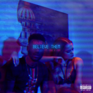 收听Troubz的Believe Them (feat. Ose & Osa) (Explicit)歌词歌曲