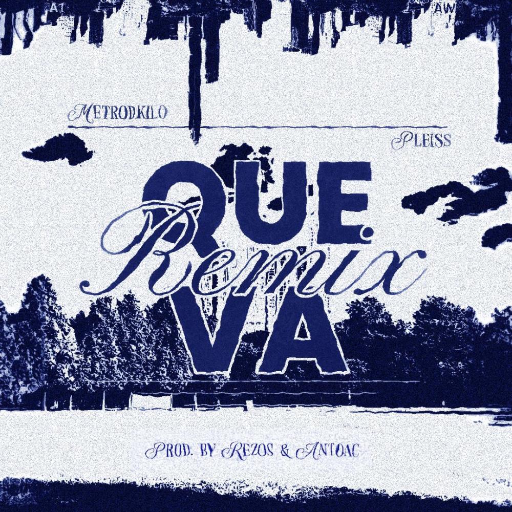 queva (feat. pleiss, 1Rezos & prod. antoac) (remix|Explicit)