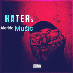 Dengarkan Hater´s (Explicit) lagu dari Alarido Music dengan lirik