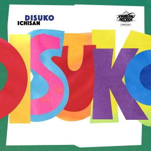 Listen to Disuko song with lyrics from Ichisan