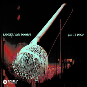 ดาวน์โหลดและฟังเพลง Let It Drop พร้อมเนื้อเพลงจาก Sander van Doorn