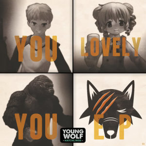 收聽Young Wolf Hatchlings的You Lovely You (YWH Version) (Bobby Love Remix)歌詞歌曲