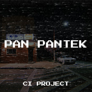 Listen to Pan Pantek song with lyrics from Ci Project
