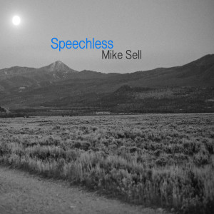 Listen to Speechless song with lyrics from Mike Sell