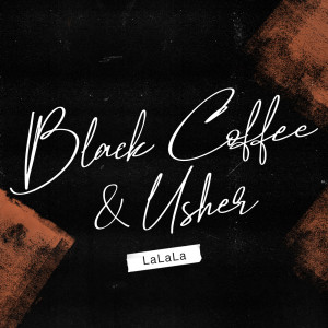ดาวน์โหลดและฟังเพลง LaLaLa พร้อมเนื้อเพลงจาก Black Coffee
