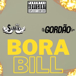 ดาวน์โหลดและฟังเพลง Bora Bill - Meme Bill - Funk Bora Bill (Explicit) พร้อมเนื้อเพลงจาก Dj Gordão GM