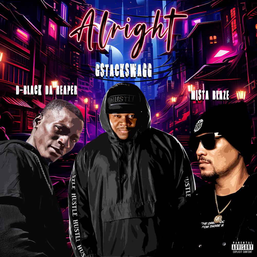 ALRIGHT (feat. D-Black Da Reaper & Mista Blaze) (Explicit)