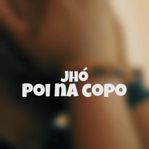 อัลบัม Poi Na Copo (Explicit) ศิลปิน JhoDf264