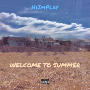 Listen to WELCOME TO SUMMER MIXTAPE! (Explicit) song with lyrics from HiImPlay