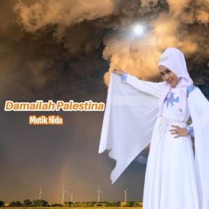 ดาวน์โหลดและฟังเพลง Damailah Palestina พร้อมเนื้อเพลงจาก Mutik Nida