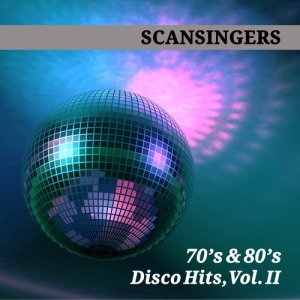 Scansingers的專輯70's & 80's Disco Hits, Vol. II