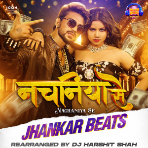 Listen to Nachaniya Se Jhankar Beats song with lyrics from Abhilash Kumar