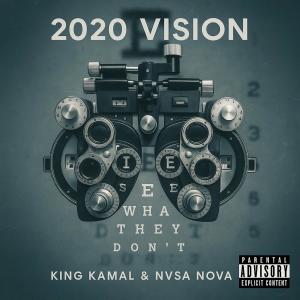 King kamal的專輯2020 vision (feat. NVSA NOVA) [Explicit]
