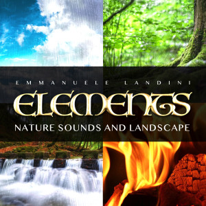 Emmanuele Landini的專輯Elements, Nature Sounds and Landscape (2024 Remastered)