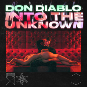 收听Don Diablo的Into The Unknown歌词歌曲