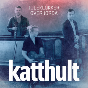 อัลบัม Juleklokker over Jorda ศิลปิน Katthult