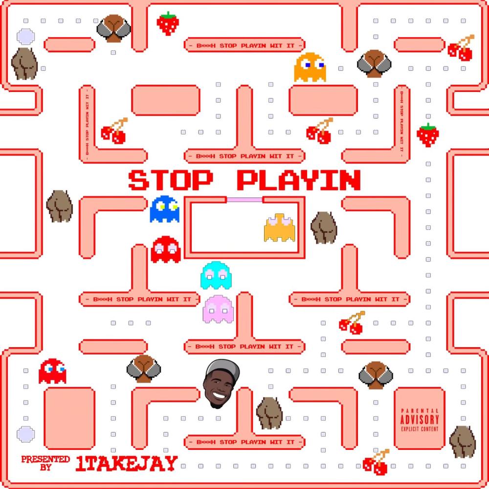 Stop Playin (Explicit)