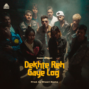 Kaam Bhaari的專輯Dekhte Reh Gaye Log