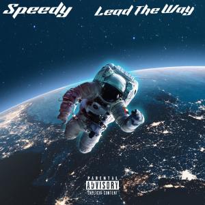 Speedy的專輯Lead The Way (Explicit)