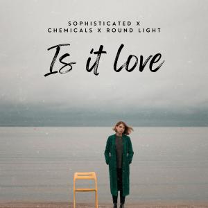 收聽Sophisticated的Is it love (Techno Version)歌詞歌曲