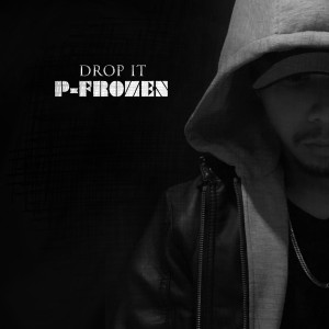 ดาวน์โหลดและฟังเพลง Drop It พร้อมเนื้อเพลงจาก P-Frozen