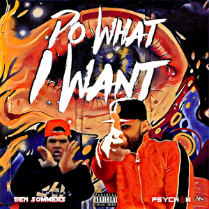 收听Psychon的Do What I Want (Explicit)歌词歌曲