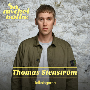 อัลบัม Så mycket bättre 2021 - Tolkningarna ศิลปิน Thomas Stenstrom