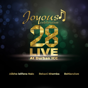 Joyous Celebration的專輯Joyous Celebration 28 (Live at Durban Icc)
