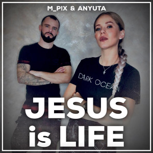 Listen to Jesus is Life song with lyrics from M_P!X