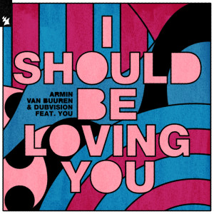 Dengarkan I Should Be Loving You (Extended Mix) lagu dari Armin Van Buuren dengan lirik