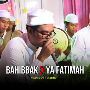 Wahid Al Faranby的專輯Bahibbak X Ya Fatimah
