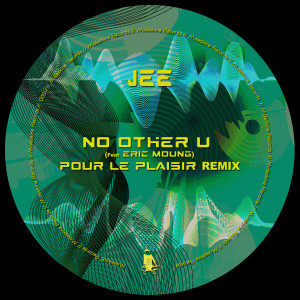 Listen to No Other U (Pour Le Plaisir Remix) song with lyrics from Jee